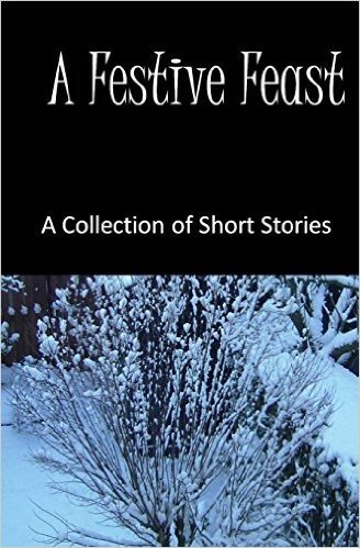 A Festive Feast: A Collection of Short Stories