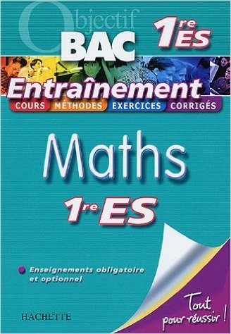 Objectif Bac Entrainement Maths Enseignements Obligatoire Et Otional 1 Ere Es