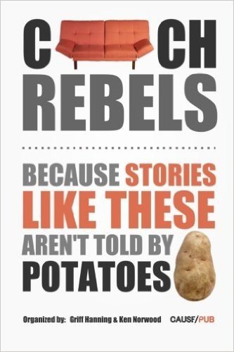 Couch Rebels: Because Stories Like These Aren't Told by Potatoes