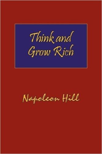 Think and Grow Rich. Hardcover with Dust-Jacket. Complete Original Text of the Classic 1937 Edition